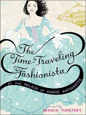 cover image of The Time-Traveling Fashionista at the Palace of Marie Antoinette